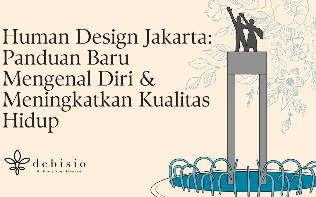 Human Design Jakarta: Panduan Baru Mengenal Diri & Meningkatkan Kualitas Hidup